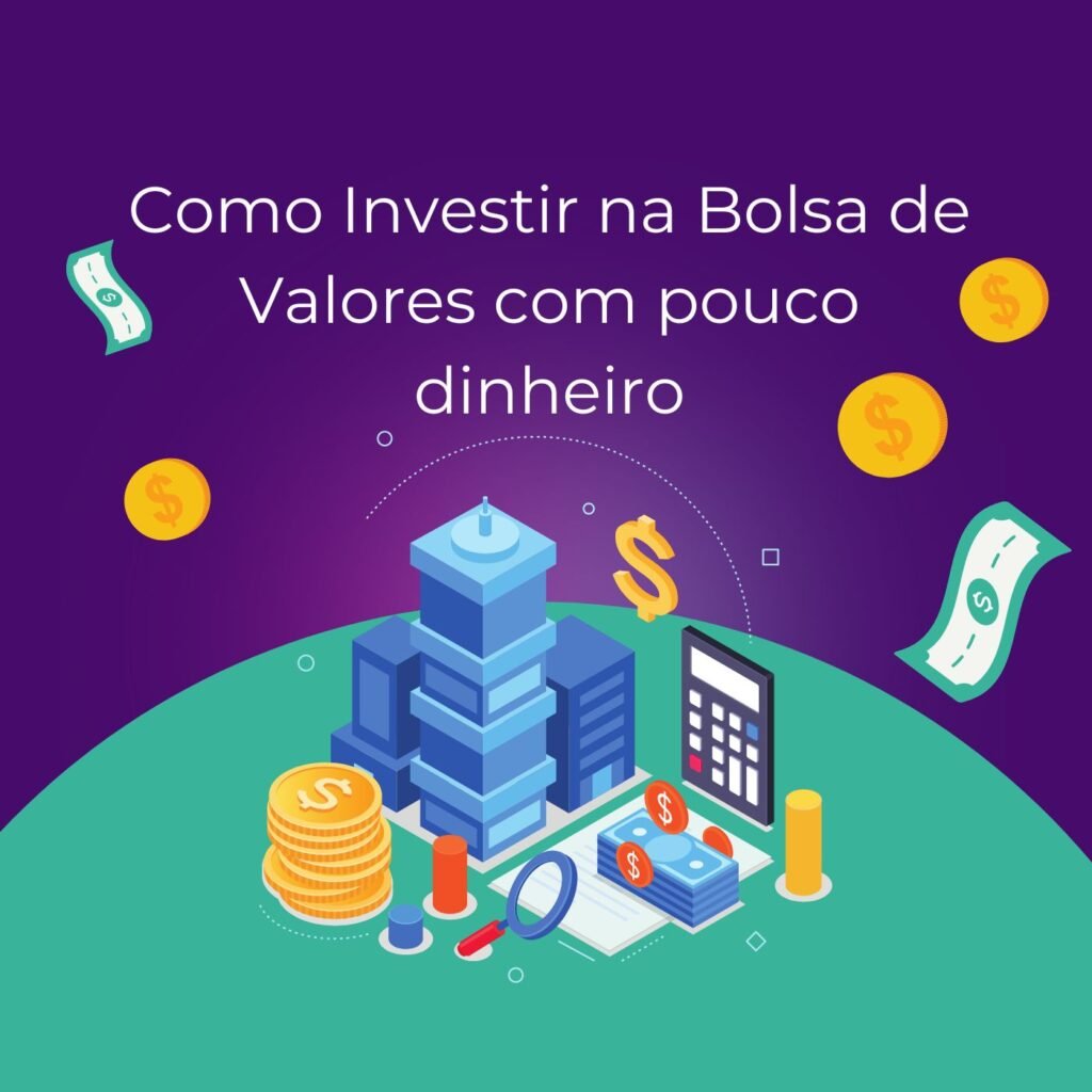 como Investir na Bolsa de Valores com pouco dinheiro