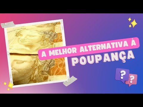 Como economizar dinheiro: a melhor alternativa à poupança