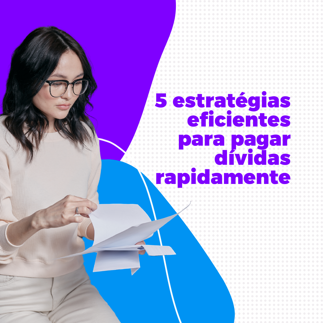 5 estratégias eficientes para pagar dívidas rapidamente
