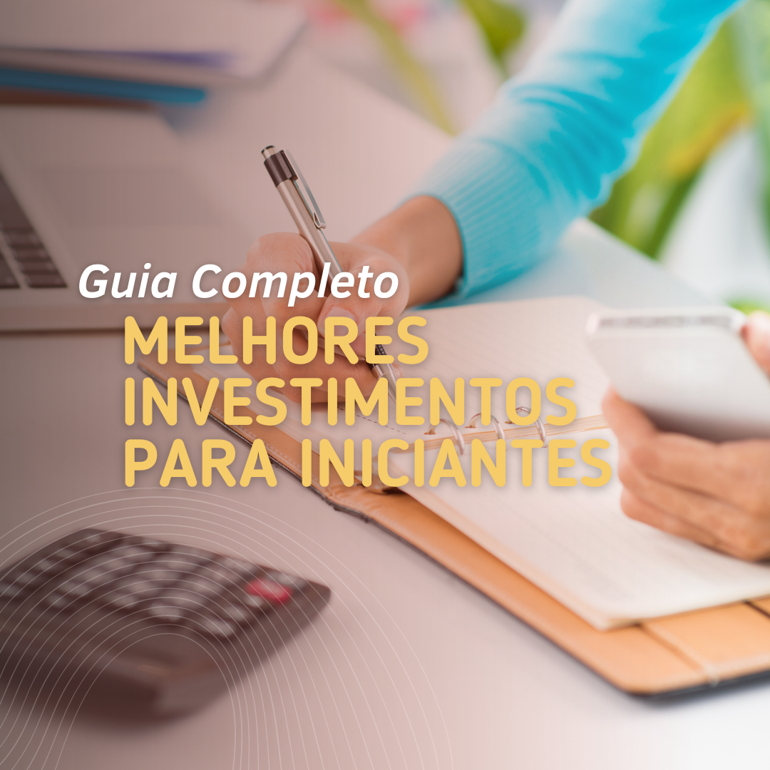 melhores investimentos para iniciantes